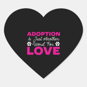 Adoption ist nur ein weiteres Wort für Liebe Hunde Herz-Aufkleber