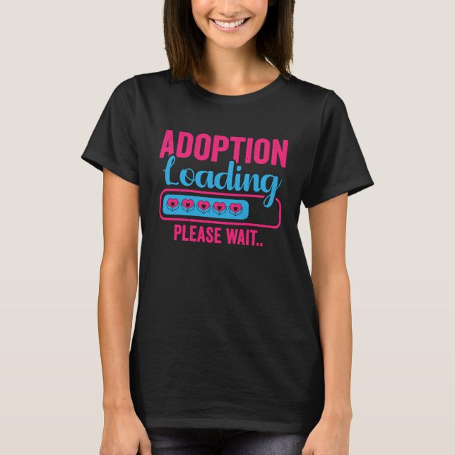 Adoption Loading Foster Parents Adoptive Mom Dad T-Shirt (Vorderseite)