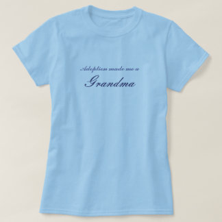 Adoption machte mich eine Großmutter T-Shirt