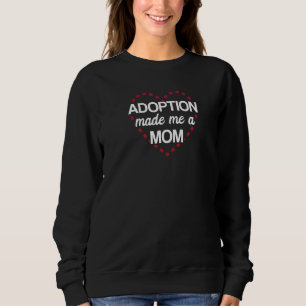 Adoption machte mich zu einer Mama, die Eltern zur Sweatshirt