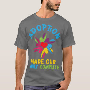 Adoption machte unsere Familie komplett T-Shirt