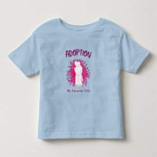 Adoption Mein Favorit Ja Ja Adoptivmutter Kleinkind T-shirt