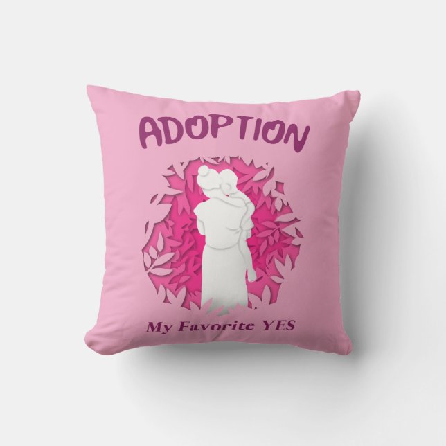 Adoption My Favourite Yes yes Adoptive Mom Kissen (Vorderseite)