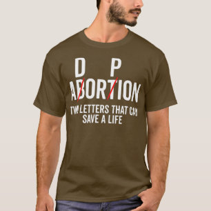 Adoption nicht Abtreibung zwei Buchstaben können R T-Shirt