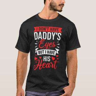 Adoption Zitat ich habe keine Daddys Augen, aber i T-Shirt