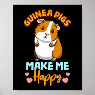 Adorable Guinea Pigs Make Me Happy Poster