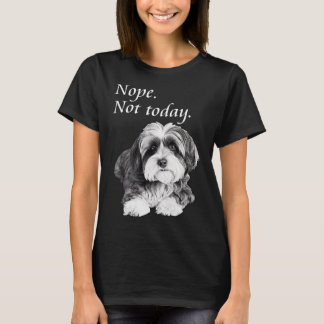 Adorable Havanese nicht heute Lazy Hund T-Shirt