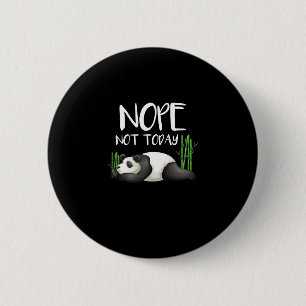 Adorable Nope nicht heute lazy Panda Button
