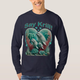 Adorable "Say Krill" Whale Family Portrait T-Shirt