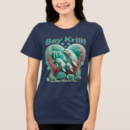 Adorable "Say Krill" Whale Family Portrait Tri-Blend Shirt