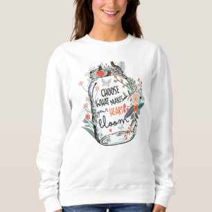 Adorables Inspirational Choose Was macht Sweatshirt