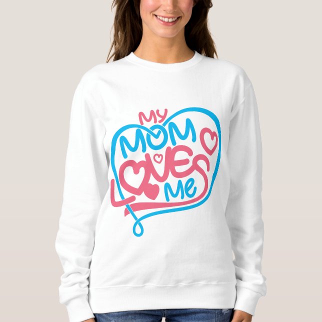 Adortable "Meine Mama Lieben Me" Sweatshirt (Vorderseite)
