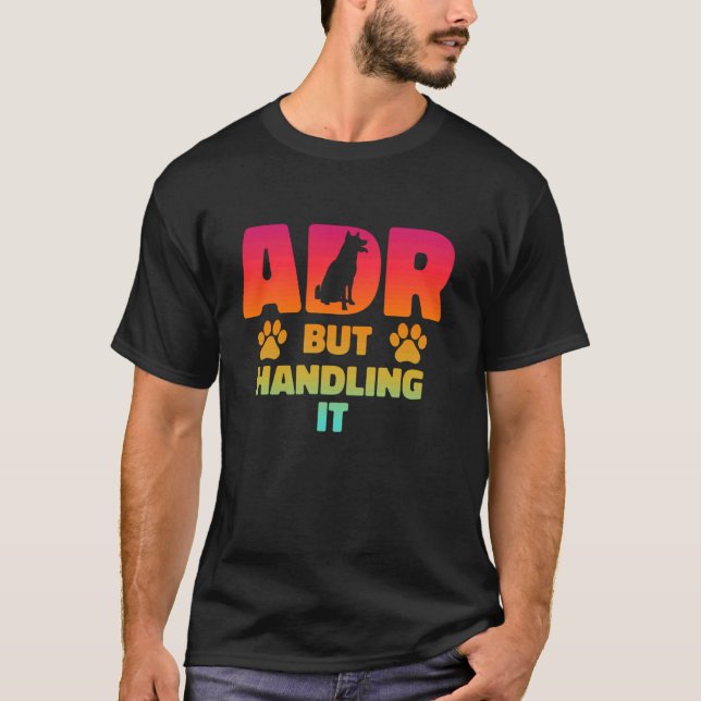 ADR, aber die Handhabung von es lustige Veterinär- T-Shirt (Vorderseite)