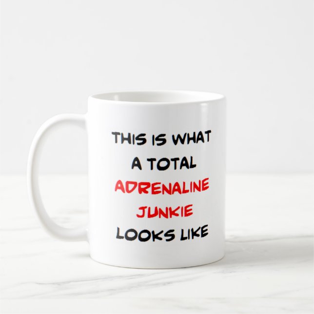 Adrenalin-Junkie, insgesamt Kaffeetasse (Links)