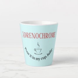 Adrenochrome Latte Tasse