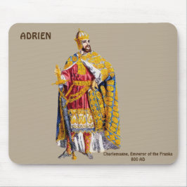 ADRIEN ~ Kaiser Charlemagne ~ Personalisiert Mousepad