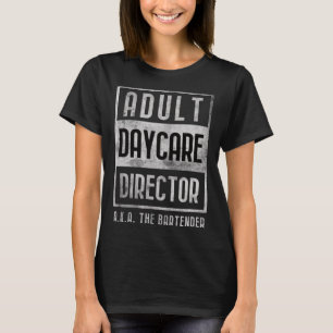 Adult Daycare Director AKA Der Barkeeper Cocktail T-Shirt
