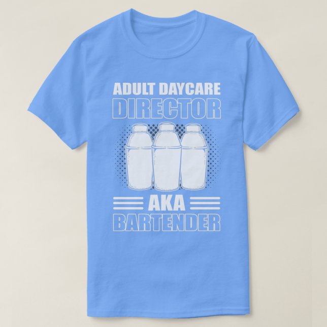 Adult Daycare Director alias Barkeeper Waitress T-Shirt (Design vorne)
