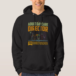Adult Daycare Director alias The Barkeeper Funny B Hoodie