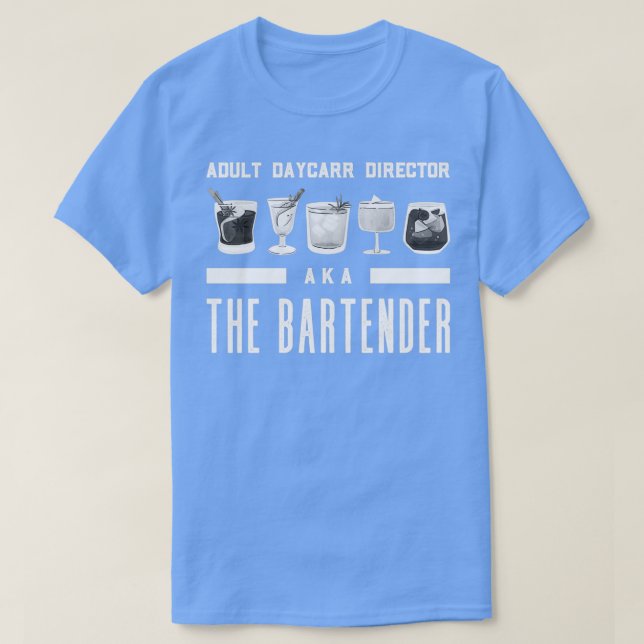 Adult Daycare Director alias The Barkeeper Funny B T-Shirt (Design vorne)