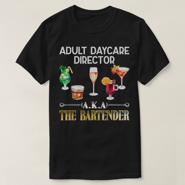 Adult Daycare Director Cooler Barkeeper T-Shirt (Design vorne)