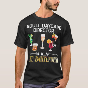 Adult Daycare Director Cooler Barkeeper T-Shirt