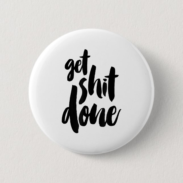 Adult Get Sht Done Motivational Quote  Button (Vorderseite)