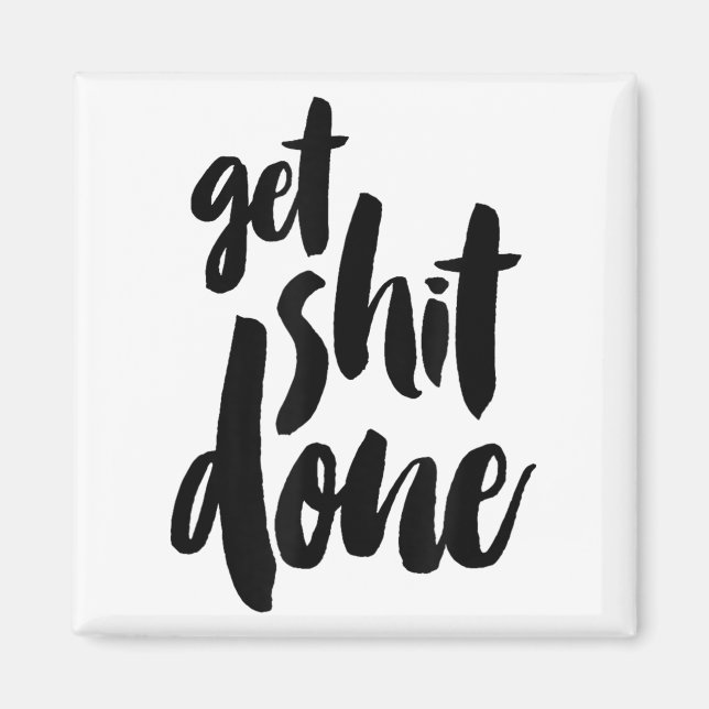 Adult Get Sht Done Motivational Quote  Magnet (Vorne)