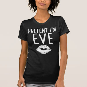 Adult Halloween Kostüme tun so, als wäre ich Eve T-Shirt