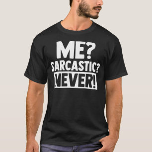 Adult Humor Sprichwort Sarcasm Jokes Me Sarcastic  T-Shirt