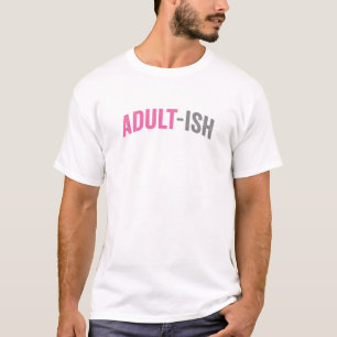 Adult-Ish Sarcastic 18 Jahre Geburtstag 18. Geburt T-Shirt