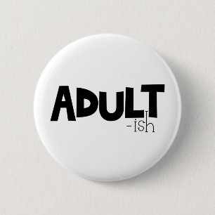 Adult-Schwarz-Weiß-Sprichwort Button