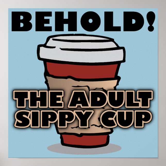 Adult Sippy Cup Coffee Funny Poster Sign (Vorne)