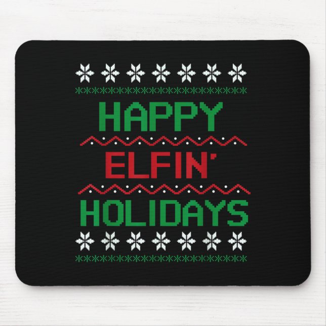 Adult Ugly Christmas Sweater Tee. Happy Elfin' Hol Mousepad (Vorne)