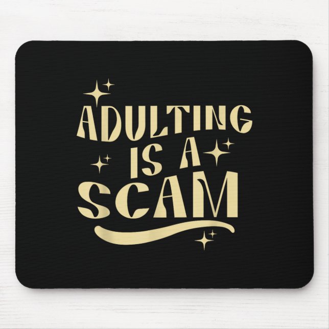 Adulting Is A Scam,funny Sarcastic Sublimation Gif Mousepad (Vorne)