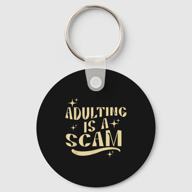 Adulting Is A Scam,funny Sarcastic Sublimation Gif Schlüsselanhänger (Vorderseite)