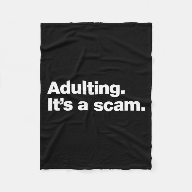 Adulting It’s A Scam _ Funny Relatable Sarcastic Q Fleecedecke (Vorderseite)