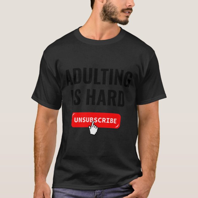 Aduting ist schwer Abbestellbare Quote  T-Shirt (Vorderseite)