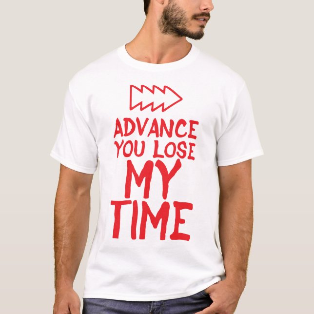 ADVANCE CITATION YOU LOSE MY HUMOUR T-Shirt (Vorderseite)