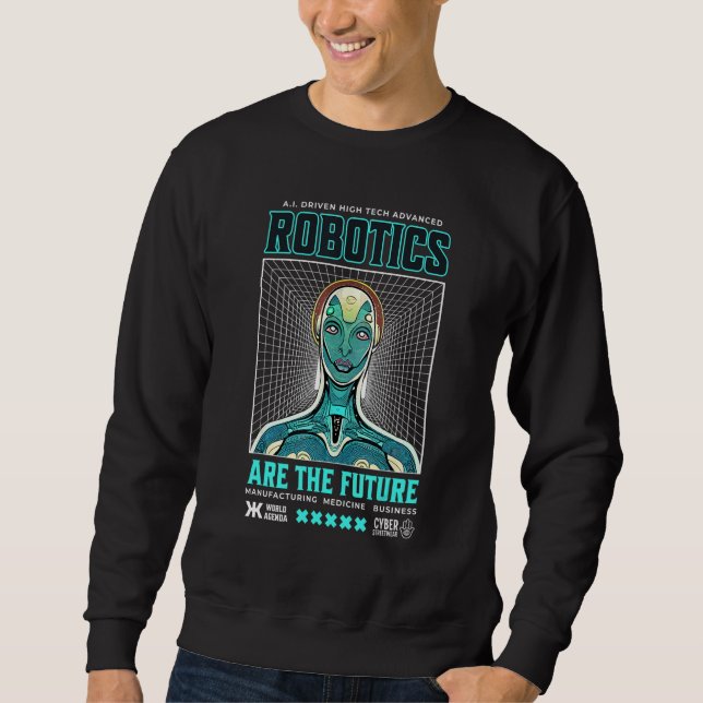 Advanced Robotics are the Future Robot Technology  Sweatshirt (Vorderseite)