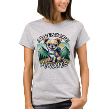 Adventure Awaits Chihuahua