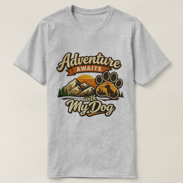 Adventure awaits with my dog  tshirt design  (Design vorne)