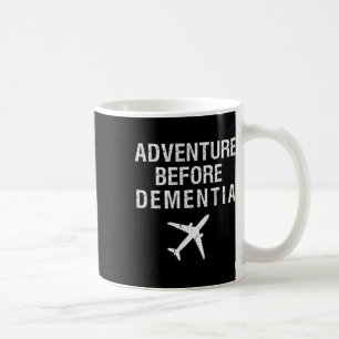 Adventure Before Dementia Fun Flugzeug Retirem Kaffeetasse