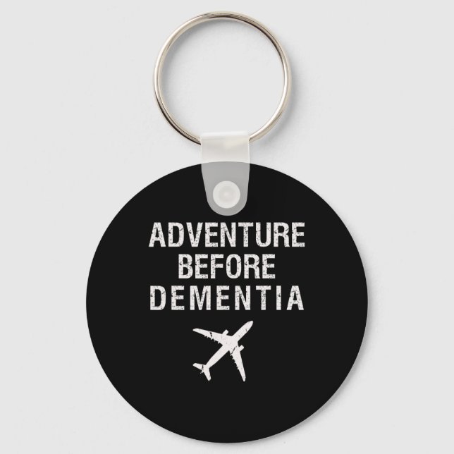 Adventure Before Dementia Fun Flugzeug Retirem Schlüsselanhänger (Vorderseite)
