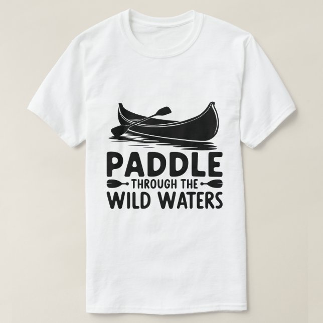Adventure Canoe Silhouette Zitat Kunst T-Shirt (Design vorne)