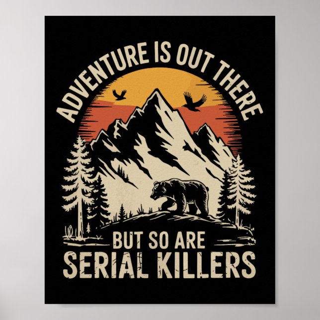 Adventure Is Out There But So Are Serial Killers 2 Poster (Vorne)