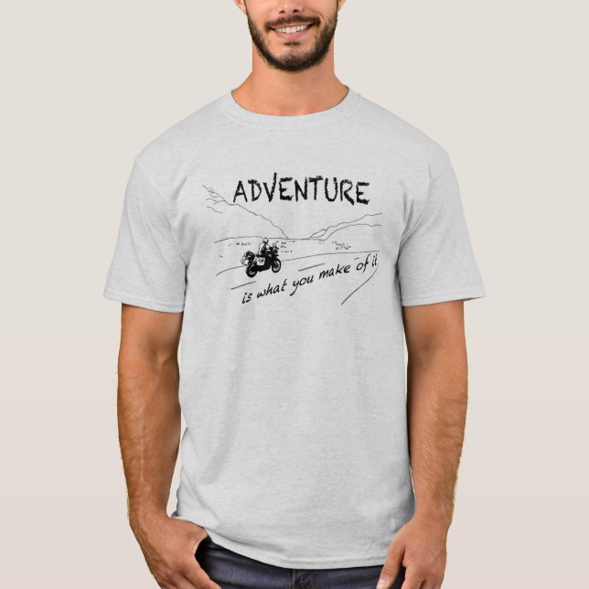 ADVENTURE is what you make of it - Shirt (Vorderseite)