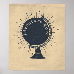 Adventure More Hipster Globe Poster