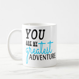 Adventure Quote Geschenk Sie sind mein Bestes Aben Kaffeetasse