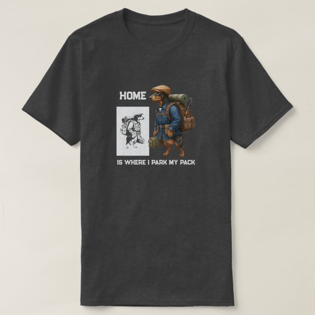 Adventurous Dachshund Hiker Home Is Where My Pack T-Shirt (Design vorne)
